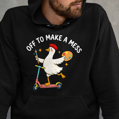 Best Teacher Shirt, Funny Teacher UnisexT-Shirt/Hoodie/Sweatshirt HLT00 - Off to Make A Mess Funny Artist Goose Creative Teacher Humor T-Shirt