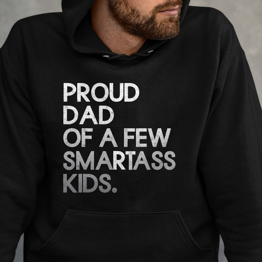 Gift for Dad Shirt, Funny Dad Unisex T-Shirt/Hoodie/Sweatshirt HLT00 – Proud Father of a Few Smartass Kids Father_s Day Dad Jokes T-Shirt