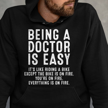 Best Doctor Shirt, Funny Doctor UnisexT-Shirt/Hoodie/Sweatshirt HLT00 - Being A Doctor Is Easy, Doctor Life Funny Doctor T-Shirt