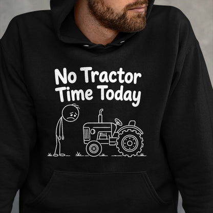 Best Farmer Life Shirt, Funny Farmer UnisexT-Shirt/Hoodie/Sweatshirt HLT00 - No Tractor Time Today Funny Farmer Farming Quote Minimalist T-Shirt