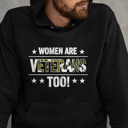 Proud Veteran Shirt, Funny Veteran UnisexT-Shirt/Hoodie/Sweatshirt HLT00 - Women are Veterans Too Proud Female Veteran Soldier Veteran T-Shirt
