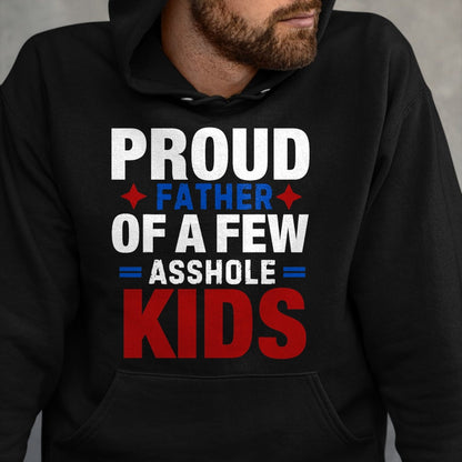 Gift for Dad Shirt, Funny Dad Unisex T-Shirt/Hoodie/Sweatshirt HLT00 – Proud Father Of A Few Dumbass Kids,Funny Father_s Day Joke T-Shirt