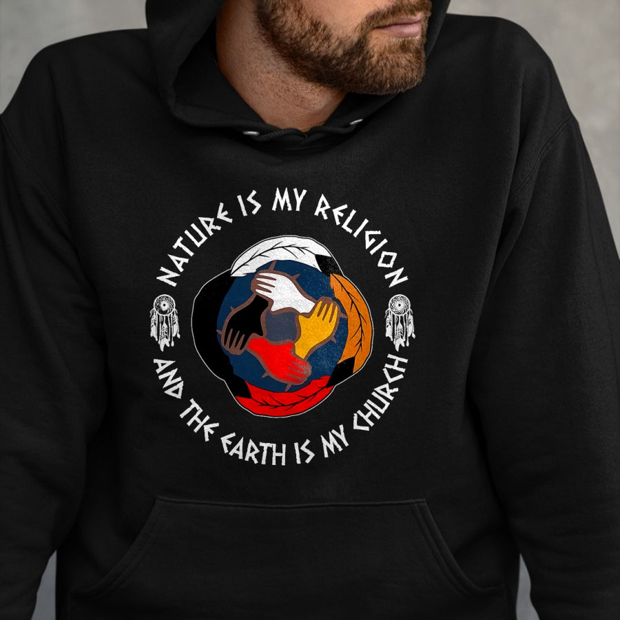 Native American T-Shirts, Vintage Native American Unisex T-Shirt/Hoodie/Sweatshirt HLT00 - Nature Is My Religion And Earth Is My Church Native American