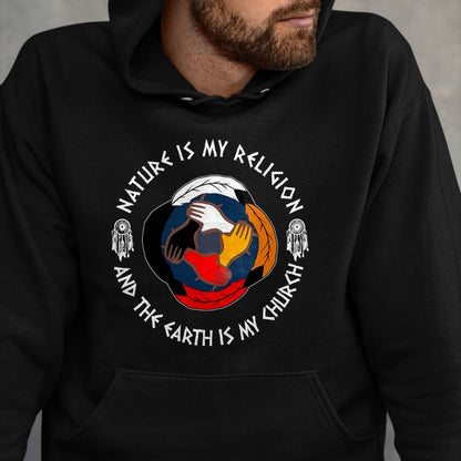 Native American T-Shirts, Vintage Native American Unisex T-Shirt/Hoodie/Sweatshirt HLT00 - Nature Is My Religion And Earth Is My Church Native American
