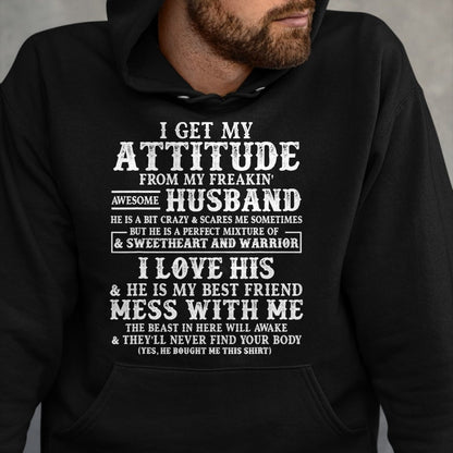 Best Wife Shirt, Wife and Husband Unisex T-Shirt/Hoodie/Sweatshirt HLT00 - I Get My Attitude From My Freaking Awesome Husband Funny T-Shirt (1)