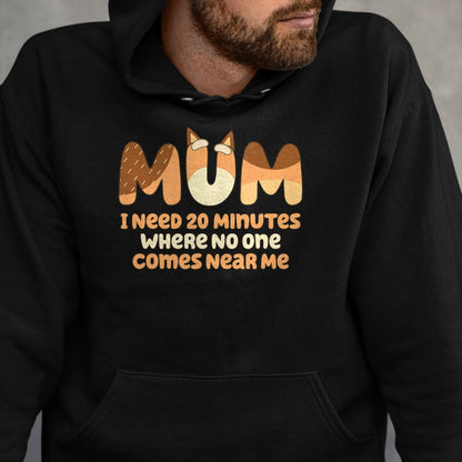 Best Teacher Shirt, Funny Teacher UnisexT-Shirt/Hoodie/Sweatshirt HLT00 - Mom I Need 20 Minutes Mother's Day T-Shirt
