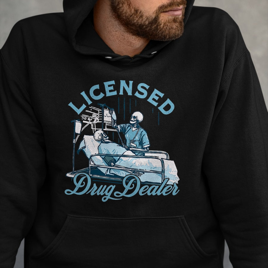 Funny Nurse Shirt, Nurse Unisex T-Shirt/Hoodie/Sweatshirt HLT00 - Licensed Drug Dealer Funny Nurse Doctor Humor Tee T-Shirt