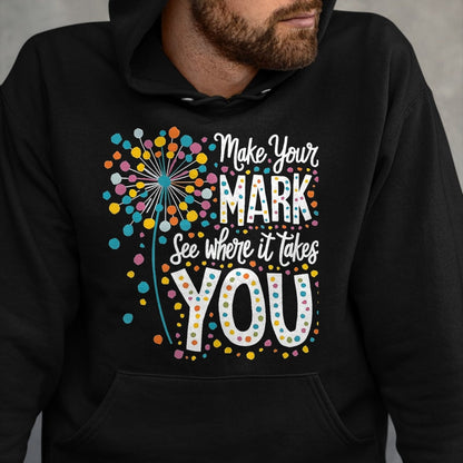 Best Teacher Shirt, Funny Teacher UnisexT-Shirt/Hoodie/Sweatshirt HLT00 - Make Your Mark Dandelion Happy Dot Day Shirts Teacher Kids T-Shirt, Men, Black, 3X-Large