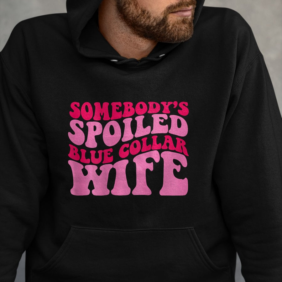 Best Wife Shirt, Wife and Husband Unisex T-Shirt/Hoodie/Sweatshirt HLT00 - Gift for wife T shirt, spoiled wife   Somebody's Spoiled Blue Collar Wife Someones spoiled T-Shirt