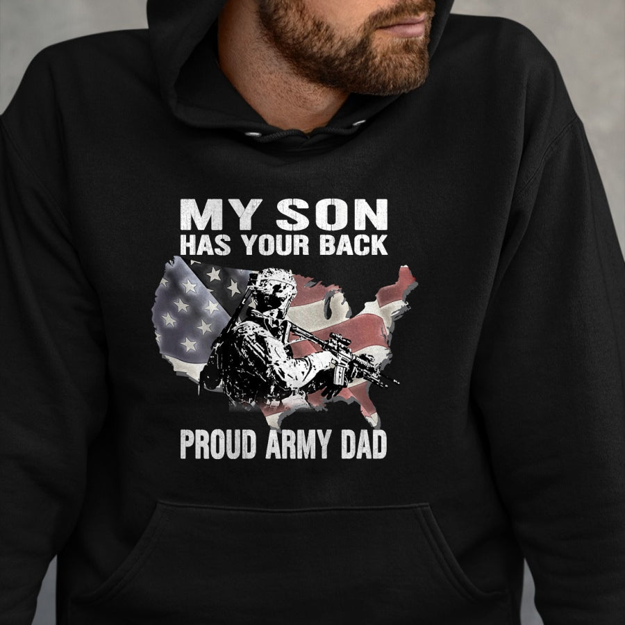 Gift for Dad Shirt, Funny Dad Unisex T-Shirt/Hoodie/Sweatshirt HLT00 – My Son Has Your Back - Proud Army Dad Military Father Gift T-Shirt