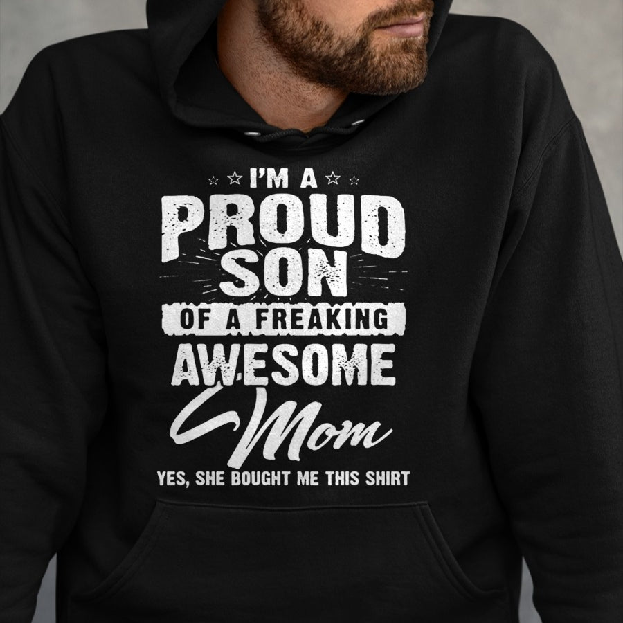 Gift for Mom Shirt, Funny Mom Unisex T-Shirt/Hoodie/Sweatshirt HLT00 - I'm A Proud Son Of A Freaking Awesome Mom Tshirt For women