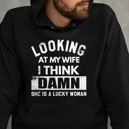 Best Wife Shirt, Wife and Husband Unisex T-Shirt/Hoodie/Sweatshirt HLT00 - Gift for wife T shirt, lucky wife   Looking At My Wife I Think Damn She Is A Lucky Woman T-Shirt (8)