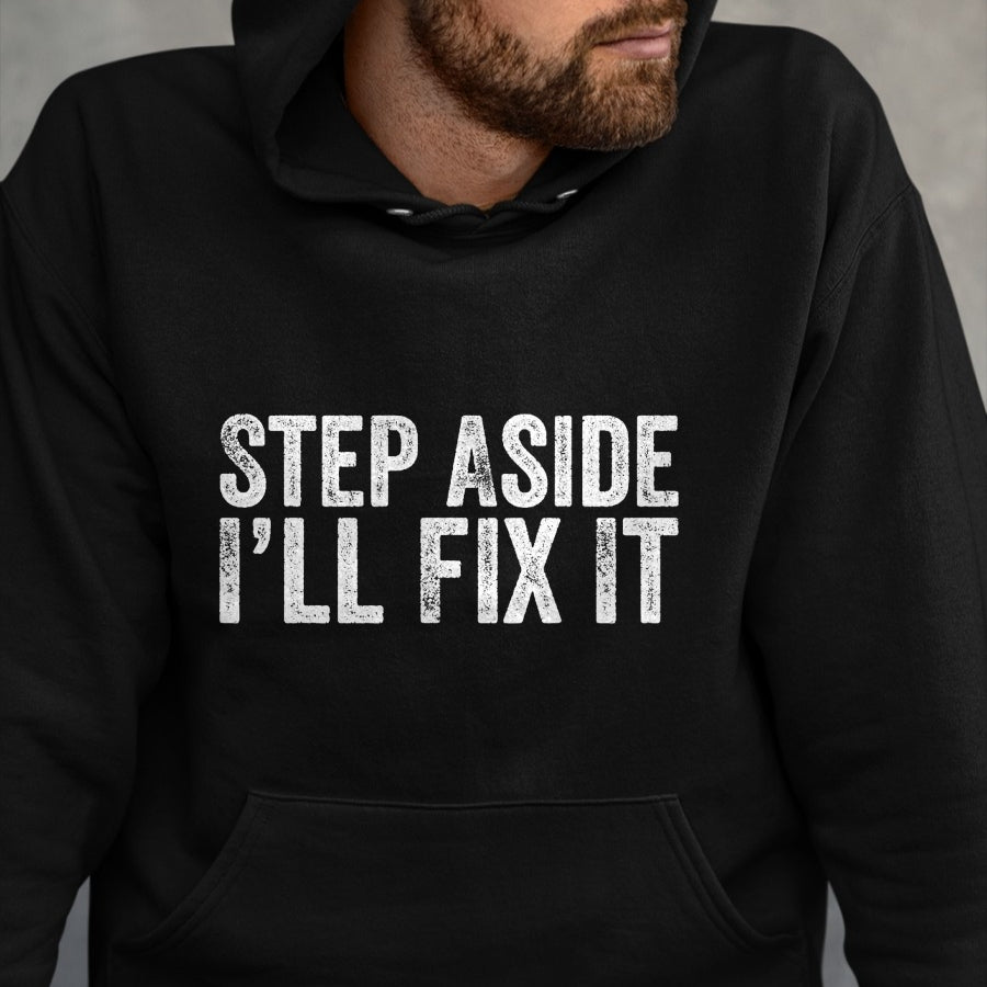 Best Mechanic Life Shirt, Funny Mechanic UnisexT-Shirt/Hoodie/Sweatshirt HLT00 - Step Aside I'll Fix It Fixing Themed Gift for Handy Guys T-Shirt