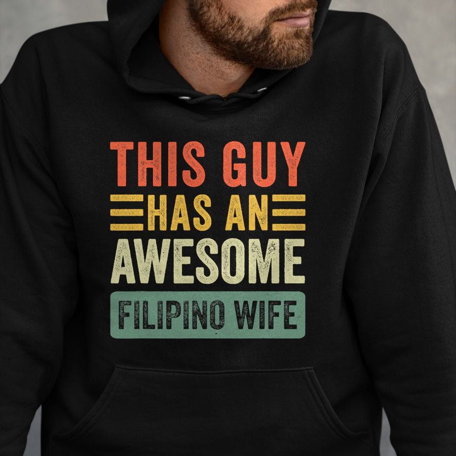 Best Wife Shirt, Wife and Husband Unisex T-Shirt/Hoodie/Sweatshirt HLT00 - This Guy Has an Awesome Filipino Wife Funny Husband T-Shirt