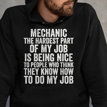 Best Mechanic Life Shirt, Funny Mechanic UnisexT-Shirt/Hoodie/Sweatshirt HLT00 - Hardest Part of My Job is Being Nice Funny Mechanic T-Shirt