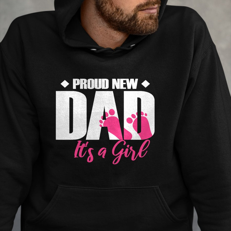 Gift for Dad Shirt, Funny Dad Unisex T-Shirt/Hoodie/Sweatshirt HLT00 – Mens Proud New Dad It_s A Girl T-Shirt
