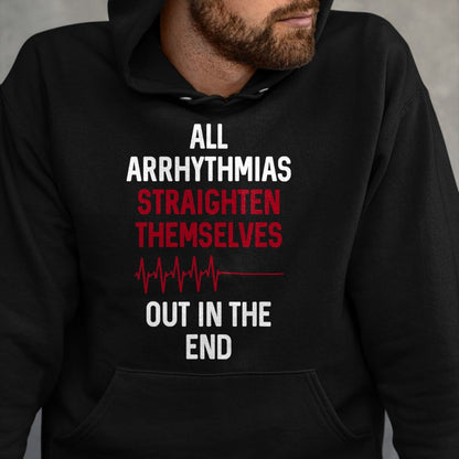 Best Doctor Shirt, Funny Doctor UnisexT-Shirt/Hoodie/Sweatshirt HLT00 - Arrhythmia Straighten Out  Medical Doctor Nurse T-Shirt