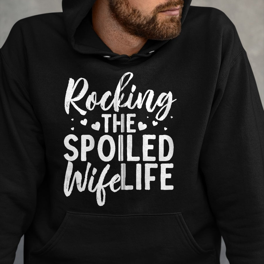 Best Wife Shirt, Wife and Husband Unisex T-Shirt/Hoodie/Sweatshirt HLT00 - Gift for wife T shirt, spoiled wife   Funny Spoiled Wife Art For Women Husband Spoiled Wife Life Zip (1)