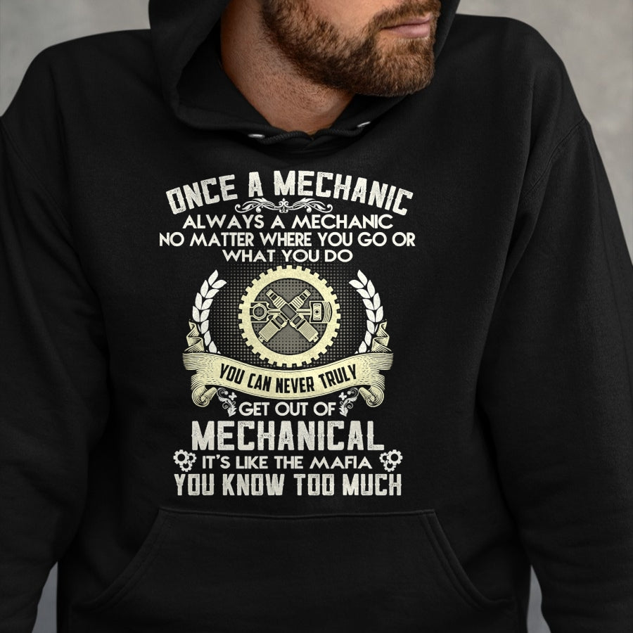 Best Mechanic Life Shirt, Funny Mechanic UnisexT-Shirt/Hoodie/Sweatshirt HLT00 - Once A Mechanic Always A Mechanic T-Shirt