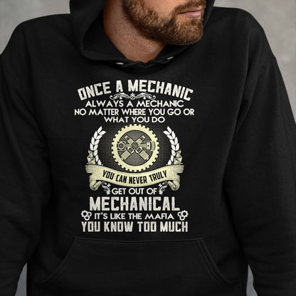 Best Mechanic Life Shirt, Funny Mechanic UnisexT-Shirt/Hoodie/Sweatshirt HLT00 - Once A Mechanic Always A Mechanic T-Shirt