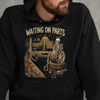 Best Mechanic Life Shirt, Funny Mechanic UnisexT-Shirt/Hoodie/Sweatshirt HLT00 - Waiting On Parts Funny Skeleton Auto Mechanic Car Garage T-Shirt