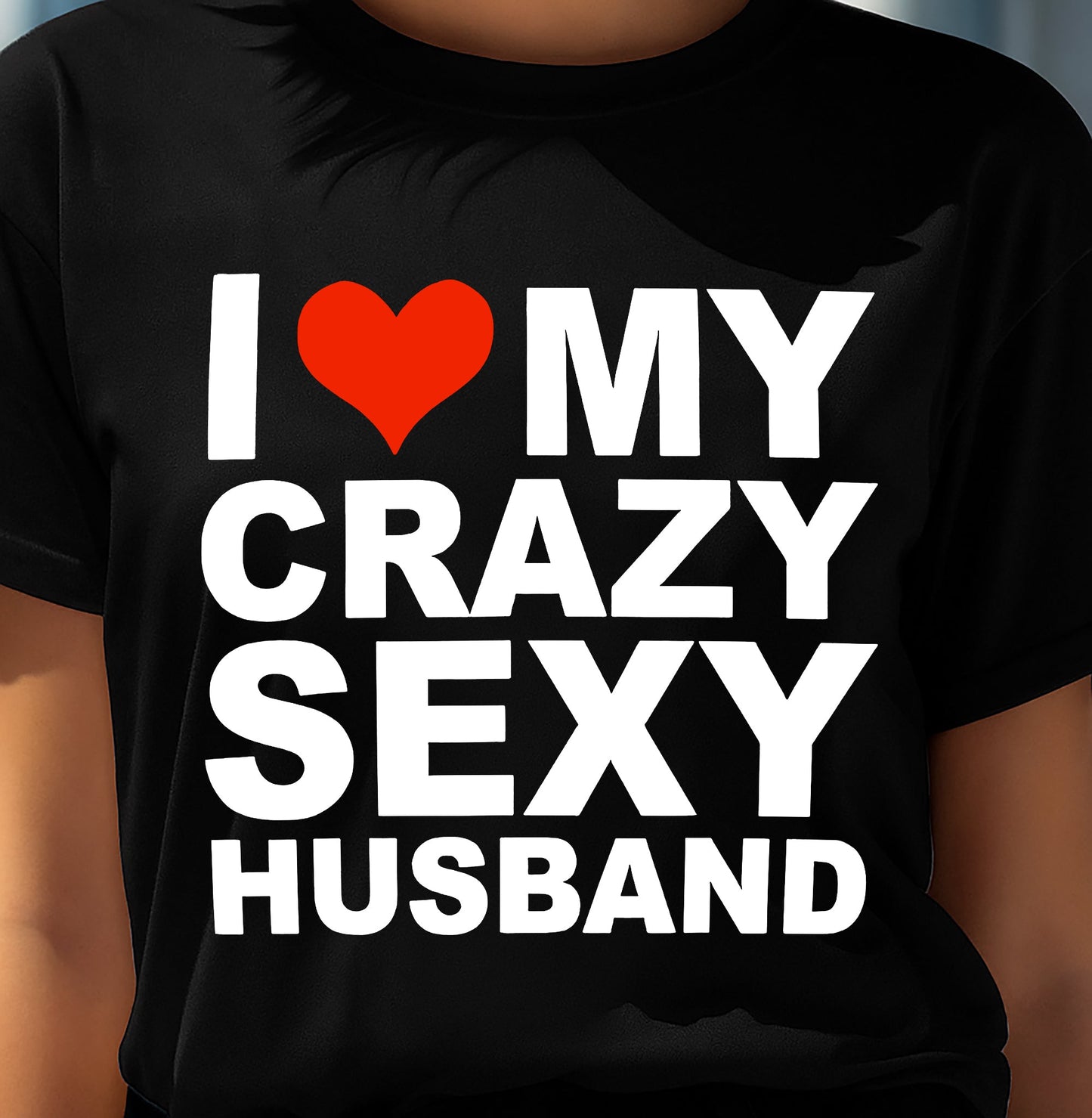 I LOVE MY CRAZY SEXY HUSBAND - PERFECT GIFT FOR YOUR WIFE - CCDI00 (SKU12-294)