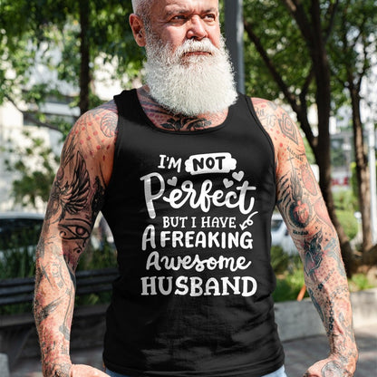 Best Wife Shirt, Wife and Husband Unisex T-Shirt/Hoodie/Sweatshirt HLT00 - I'm Not Perfect But I Have Freaking Awesome Husband Funny T-Shirt (1)