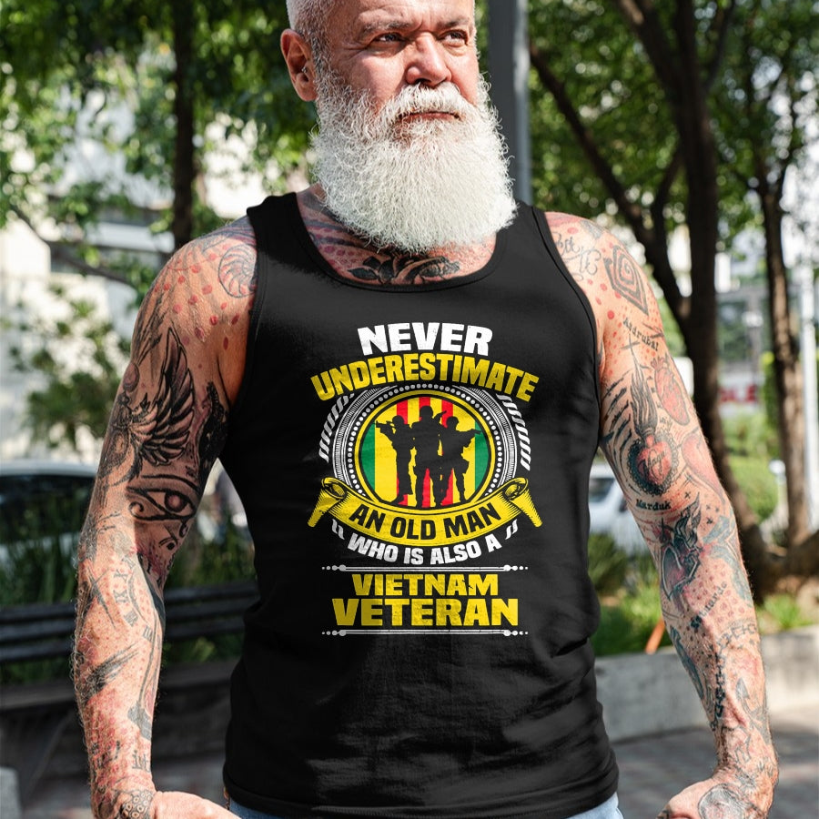 Proud Veteran Shirt, Funny Veteran UnisexT-Shirt/Hoodie/Sweatshirt HLT00 - Never Underestimate an Old Man Who is Also Vietnam Veteran T-Shirt