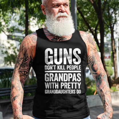 Best Grandpa Shirt, Proud Grandpa Unisex T-Shirt/Hoodie/Sweatshirt HLT00 - Guns Don't Kill People Grandpas Pretty Daughters Do T-Shirt T-Shirt