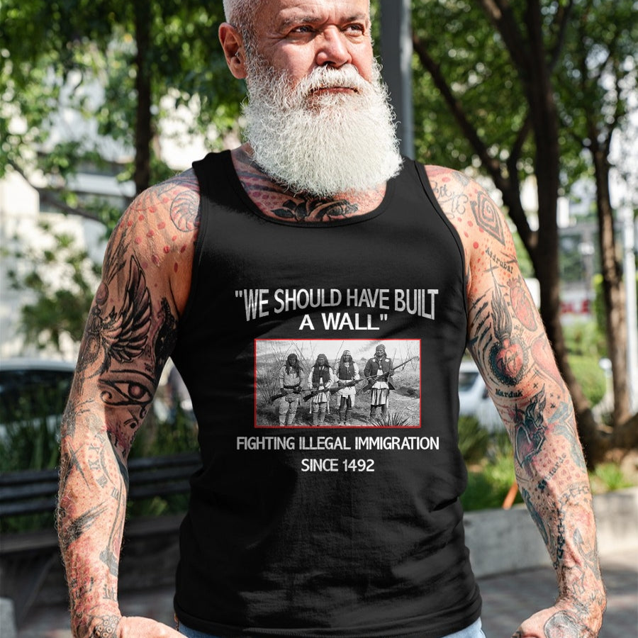 Native American T-Shirts, Vintage Native American Unisex T-Shirt/Hoodie/Sweatshirt HLT00 - We Should Have Built a Wall. Native American