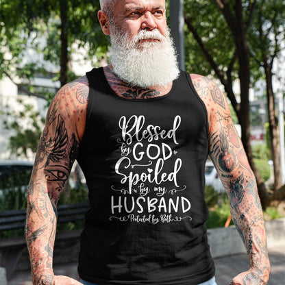 Best Wife Shirt, Wife and Husband Unisex T-Shirt/Hoodie/Sweatshirt HLT00 - Blessed by God Spoiled by My Husband Protected by Both T-Shirt