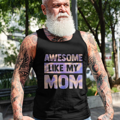 Gift for Mom Shirt, Funny Mom Unisex T-Shirt/Hoodie/Sweatshirt HLT00 - Awesome Like My Mom Like My Mother T-Shirt
