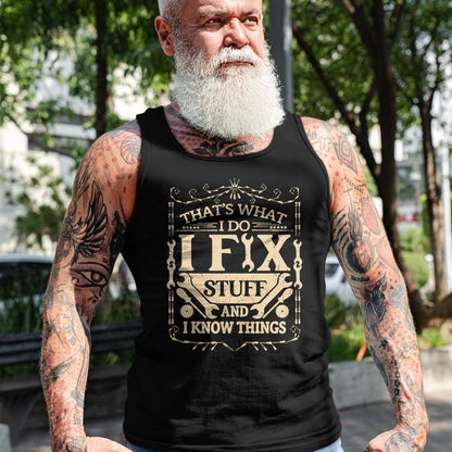 Best Mechanic Life Shirt, Funny Mechanic UnisexT-Shirt/Hoodie/Sweatshirt HLT00 - That's What I Do I Fix Stuff and Know Things Funny Dad Jokes T-Shirt