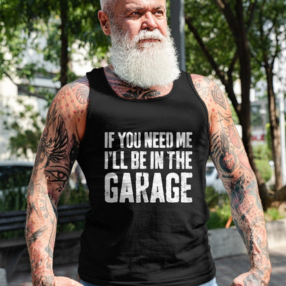 Best Mechanic Life Shirt, Funny Mechanic UnisexT-Shirt/Hoodie/Sweatshirt HLT00 - If You Need Me I'll Be in The Garage Shirt Men Mechanic Dad T-Shirt