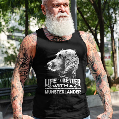 Dog Love Shirt, Dog Lover Gift T-Shirt/Hoodie/Sweatshirt HLT00 - Life is Better With A Munsterlander Dog Shirt T-Shirt