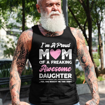 Gift for Mom Shirt, Funny Mom Unisex T-Shirt/Hoodie/Sweatshirt HLT00 - I'm A Proud Mom Gift From Daughter Funny Mothers Day T-Shirt