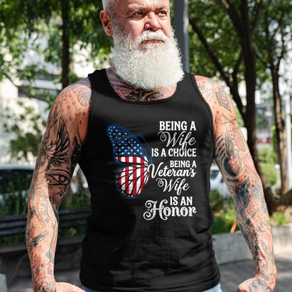 Proud Veteran Shirt, Funny Veteran UnisexT-Shirt/Hoodie/Sweatshirt HLT00 - Being A Wife is Choice Being a Veterans Wife is an Honor T-Shirt