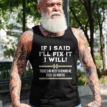 Best Mechanic Life Shirt, Funny Mechanic UnisexT-Shirt/Hoodie/Sweatshirt HLT00 - If I Said I'll Fix It I Will Funny Mechanic Handyman T-Shirt