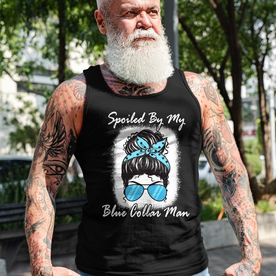 Best Wife Shirt, Wife and Husband Unisex T-Shirt/Hoodie/Sweatshirt HLT00 - Gift for wife T shirt, spoiled wife   Spoiled By My Blue Collar Man, Messy Bun Quote (On Back) Pullo (1)