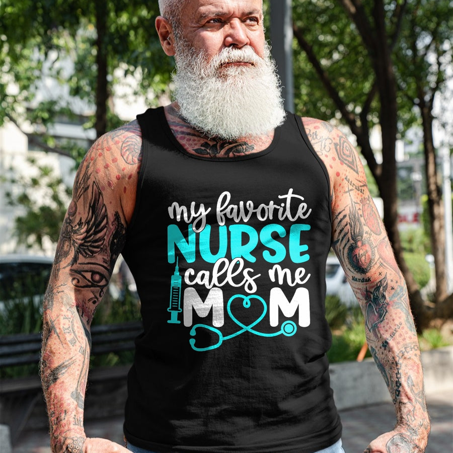 Funny Nurse Shirt, Nurse Unisex T-Shirt/Hoodie/Sweatshirt HLT00 - My Favorite Nurse Calls Me Mom Shirt Cute Mothers Day T-Shirt
