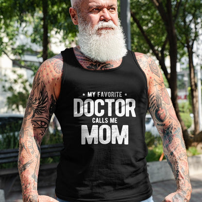 Best Doctor Shirt, Funny Doctor UnisexT-Shirt/Hoodie/Sweatshirt HLT00 - My Favorite Doctor Calls Me Mom PhD T-Shirt