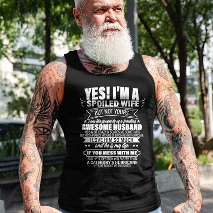 Best Wife Shirt, Wife and Husband Unisex T-Shirt/Hoodie/Sweatshirt HLT00 - Yes ! I'm A Spoiled wife But Not Yours gift for her T-Shirt