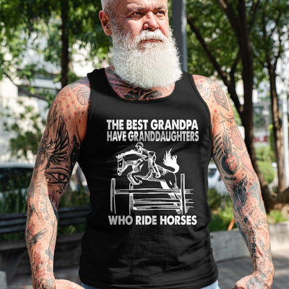 Best Grandpa Shirt, Proud Grandpa Unisex T-Shirt/Hoodie/Sweatshirt HLT00 - The Best Grandpa Have Granddaughters Who Ride Horses T-Shirt