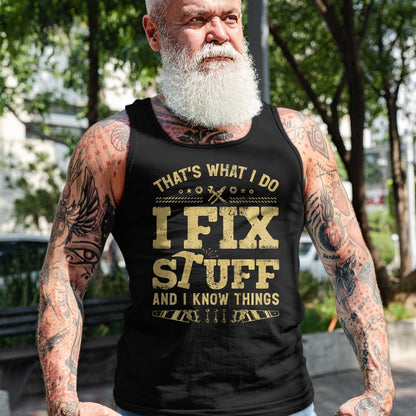 Best Mechanic Life Shirt, Funny Mechanic UnisexT-Shirt/Hoodie/Sweatshirt HLT00 - That's What I Do I Fix Stuff and I Know Things (2 Side) Men T-Shirt