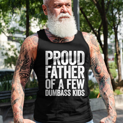 Gift for Dad Shirt, Funny Dad Unisex T-Shirt/Hoodie/Sweatshirt HLT00 – Proud Father Of A Few Dumbass Kids T-Shirt Funny Fathers Day T-Shirt