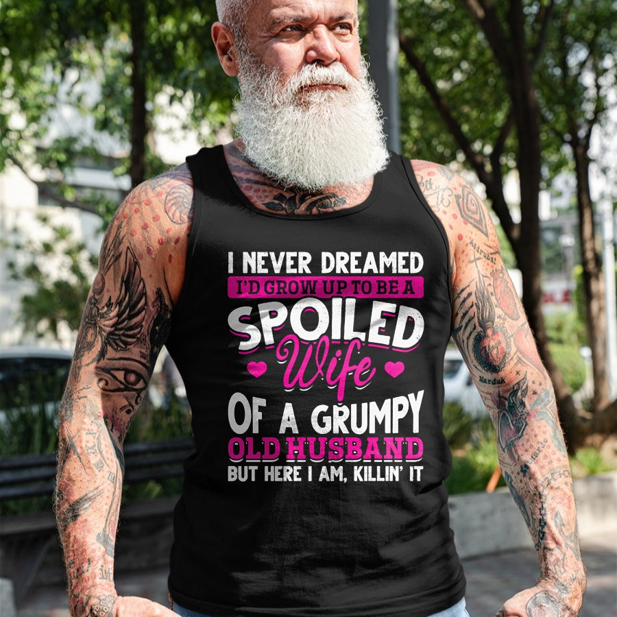 Best Wife Shirt, Wife and Husband Unisex T-Shirt/Hoodie/Sweatshirt HLT00 - Gift for wife T shirt, spoiled wife   Grumpy Old Husband Spoiled Wife Of Grumpy Old Husband Pullover