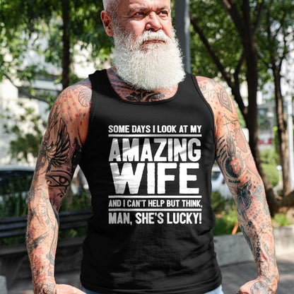 Best Wife Shirt, Wife and Husband Unisex T-Shirt/Hoodie/Sweatshirt HLT00 - Gift for wife T shirt, lucky wife   Man, My Wife Is Lucky - Funny Lucky Wife Tank Top