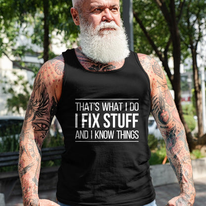Best Mechanic Life Shirt, Funny Mechanic UnisexT-Shirt/Hoodie/Sweatshirt HLT00 - That's What I Do - I Fix Stuff and I Know Things - T-Shirt