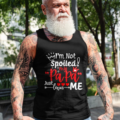 Best Wife Shirt, Wife and Husband Unisex T-Shirt/Hoodie/Sweatshirt HLT00 - I'm Not Spoiled My Papa Just Loves Me Dad Team Kids Matching T-Shirt