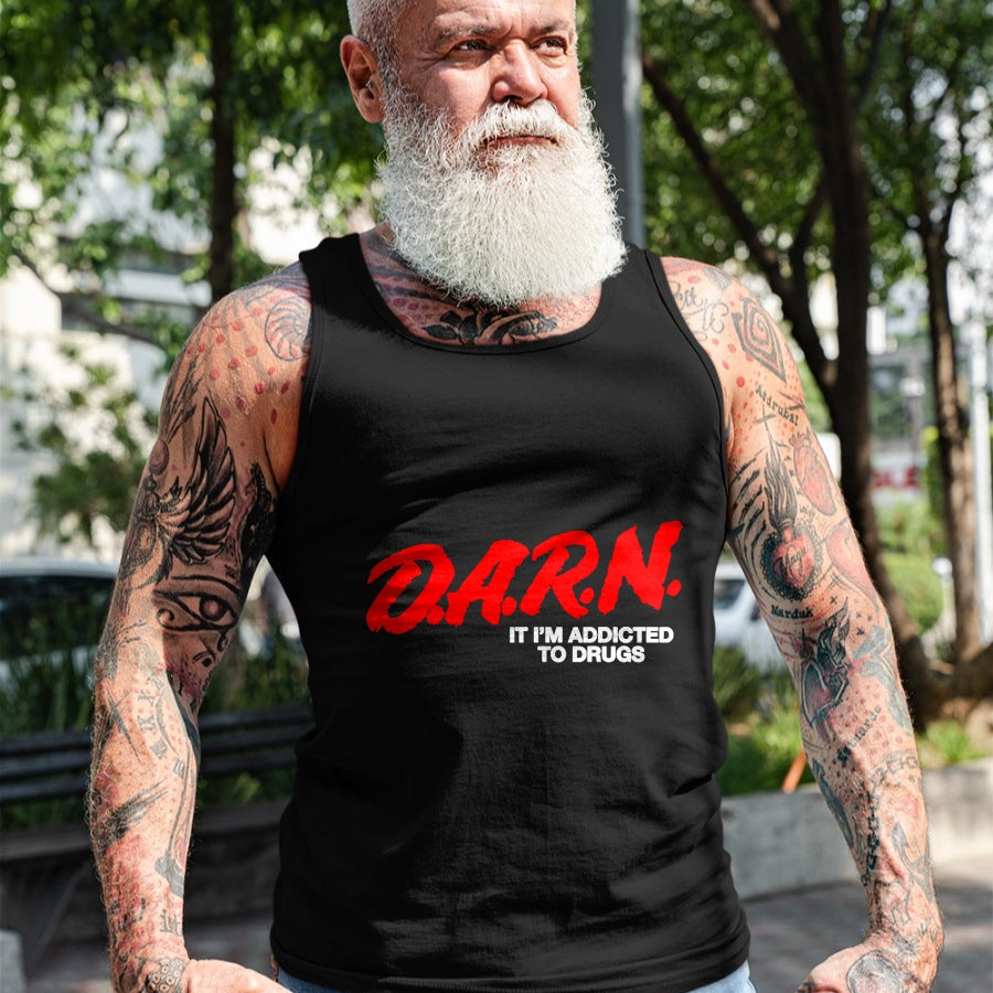 Gift for Dad Shirt, Funny Dad Unisex T-Shirt/Hoodie/Sweatshirt HLT00 – D.A.R.N. It Im Addicted To Drugs, Funny D.A.R.N Sarcastic T-Shirt